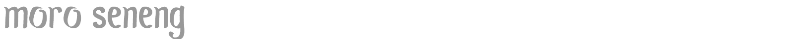 Moro Seneng font preview